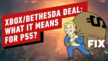 Xbox/Bethesda Deal: What It Means For PS5 - IGN Daily Fix