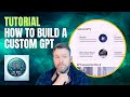 Tutorial how to build a simple custom gpt