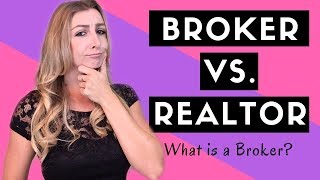 Broker vs Realtor - What is a Broker?