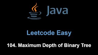 Leetcode 104. Maximum Depth of Binary Tree (Java)