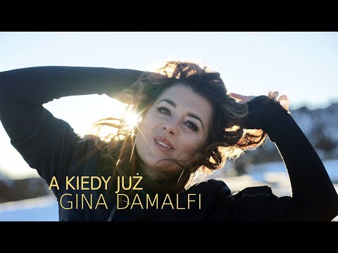 Gina Damalfi - A Kiedy Już