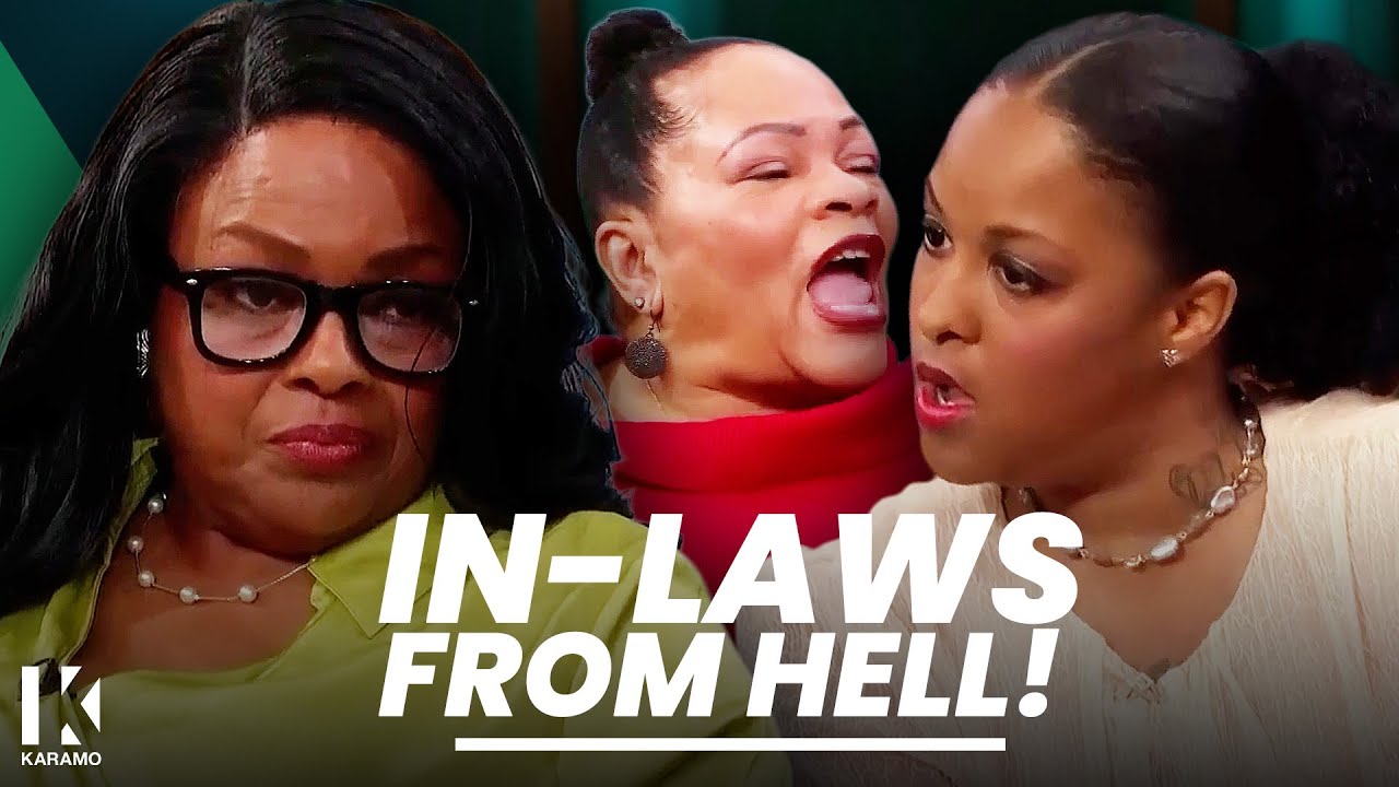 In-Laws From HELL: Monster MILs & Savage Sisters-in-Law Caught on Camera | KARAMO