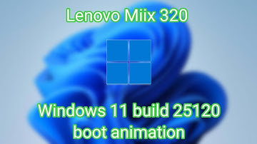Lenovo Miix 320 Windows 11 build 25120 boot animation