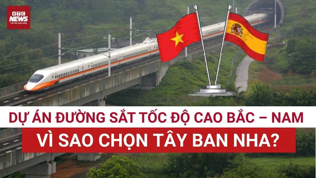 Thuê công ty Tây Ban Nha lập báo cáo đường sắt tốc độ cao Bắc–Nam: Vì sao Việt Nam chọn đối tác này?