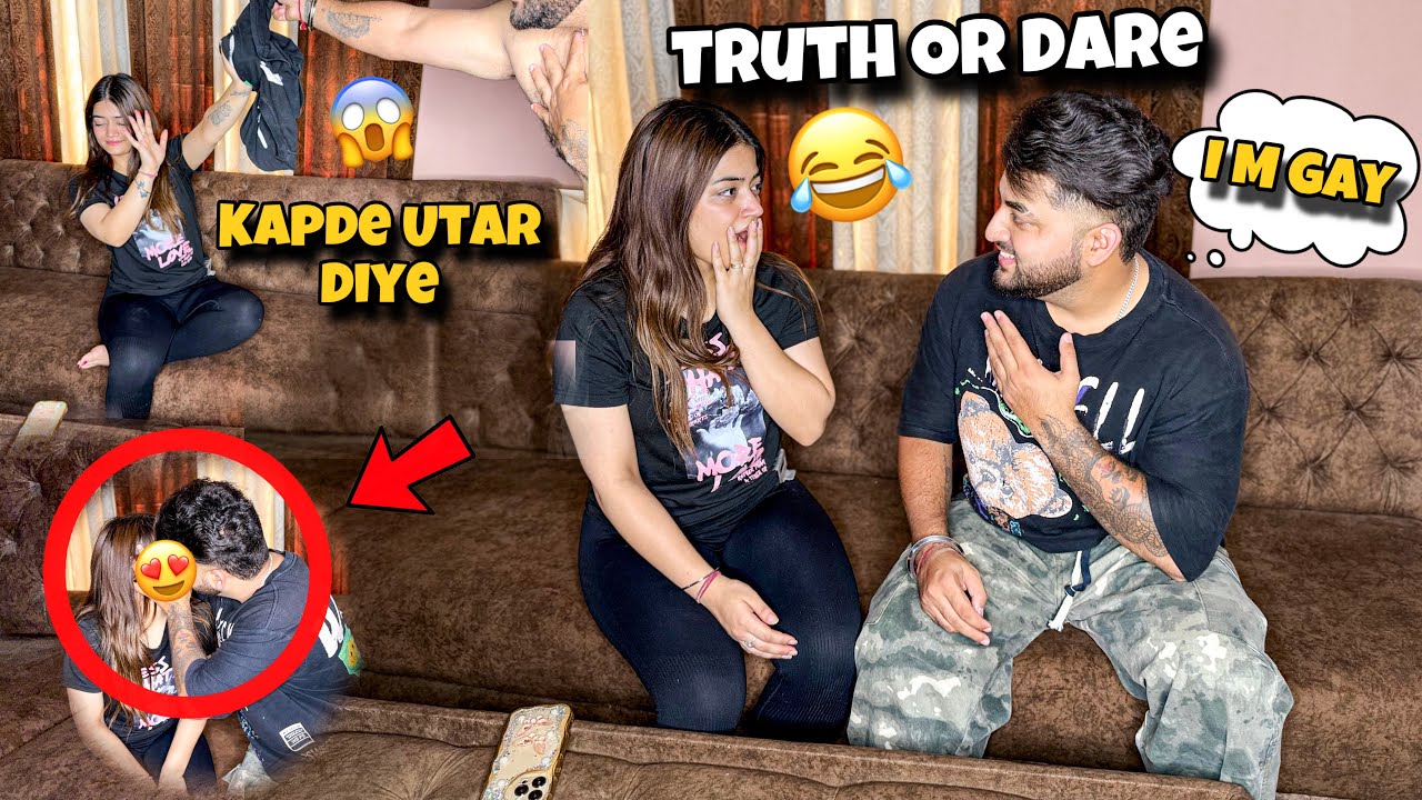 She Ask Me To Remove My Clothes😱| Truth Or Dare | Most Funny Video Ever😂