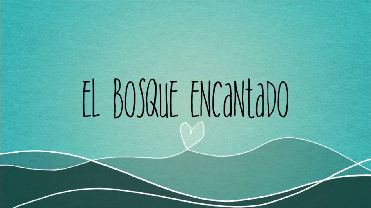 EL BOSQUE ENCANTADO YouTube
