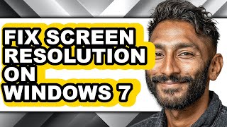 How to Fix Screen Resolution on Windows 7 - Easy Guide