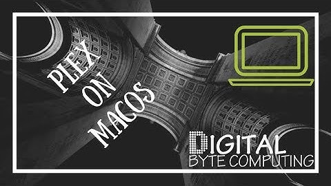 How to install Plex Media Server onto a Mac running macOS Mojave 10.14