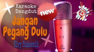 Karaoke Jangan Pegang Dulu - Elvy Sukaesih New (Karaoke Dangdut Lirik Tanpa Vocal)