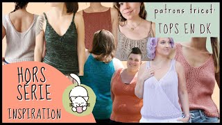 Patrons tricot: tops en DK 🧶 HORS SERIE Inspiration