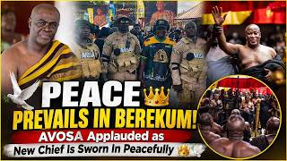 Peace Prevails In Berekum  Avosa Applauded As New Chief Is Sworn In Peacey At Berekum