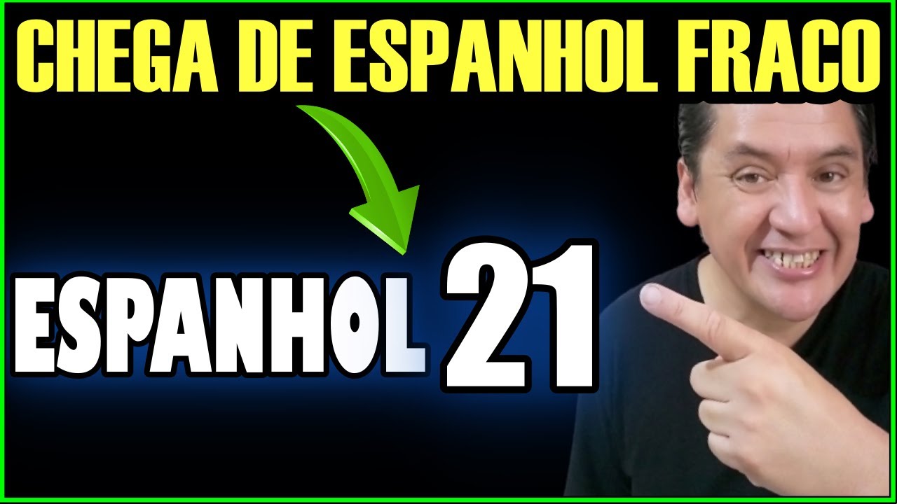 💥🧠CHEGA DE ESPANHOL FRACO!!! [ESPANHOL 21- IMERSÃO]