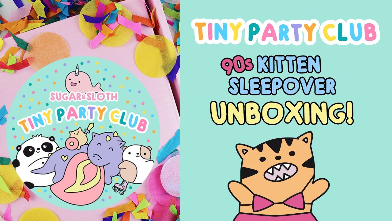 90s Kitten Sleepover - Tiny Party Club subscription box unboxing!