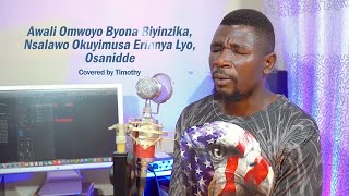 Awali Omwoyo Byona Biyinzika, Nsalawo Okuyimusa Erinnya Lyo, Osanidde Covered by Timothy N.