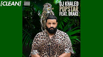 [CLEAN] DJ Khaled - POPSTAR (feat. Drake)