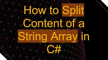 How to Split Content of a String Array in C#