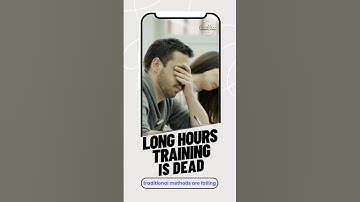 Traditional Long Hours Training is DEAD.
