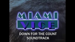Miami Vice: Down for The Count Episodes Soundtrack (1987) HD