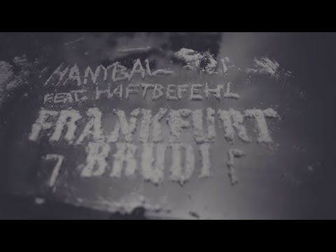 Hanybal Ft. Haftbefehl - Frankfurt Brudi