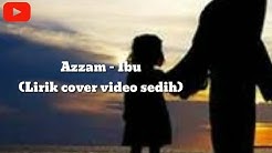 #ibu #sedih Azam -  IBU   (Cover Lirik Lagu full Sedih)  - Durasi: 6:55. 