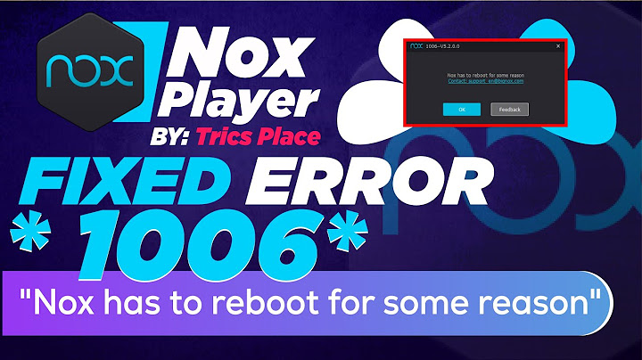 Lỗi nox has to reboot for some reasons