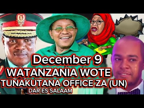 Watanzania Wote December 9 Makutano OFFICE ZA UN DAR ES SALAAM Watanzania Wote December 9 Makutano OFFICE ZA UN DAR ES SALAAM