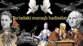 Tarixdə baş vermiş maraqlı hadisələr #8