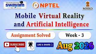 Mobile Virtual Reality and Artificial Intelligence Week 3 Assignment Solutions#Week3#Aug2026#NPTEL