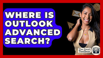 Where Is Outlook Advanced Search? - TheEmailToolbox.com