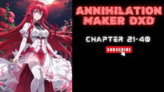 (Chapter 21-40) Annihilation Maker DXD