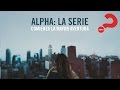 Alpha: la serie - Episodio 1 - ¿Hay más en la vida que esto?