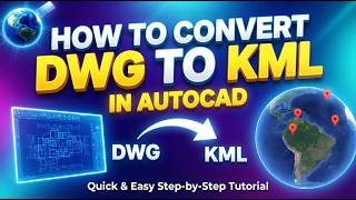 How to Convert From dwg to kml in Autocad