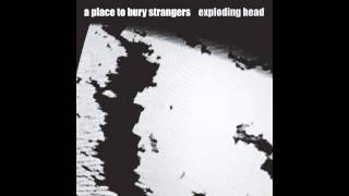 A Place To Bury Strangers - Deadbeat