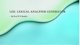 Lecture 16 LEXICAL ANALYSER GENERATOR LEX