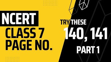 TRY THESE || CLASS 7 || PG. NO. 140 AND 141 || PART 1 || NCERT || MATHS