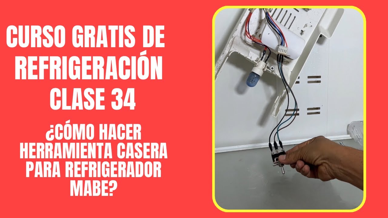 CURSO GRATIS DE REFRIGERACIÓN: Clase 34 | ¿Cómo hacer herramienta casera para refrigerador Mabe?