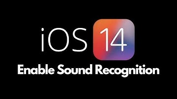 iOS 14: How to Enable Sound Recognition