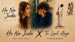 Viral Chill Songs Playlist 2026 💿- BSSB MUSIC | Tu Laut Aaye | Ho Na Juda | Hindi Song