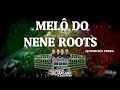 07   melo do nene roots 2022   sly fox   dj marcelo pedra