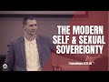 The Modern Self: Sexual &amp; Reproductive Sovereignty (1 Corinthians 6:12-20)