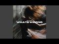 Whats Wrong