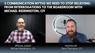 TBT224: 5 Communication Myths We Need to Stop Believing: From Interrogations to the Boardroom