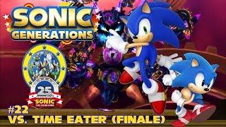 Sonic Generations (PS3) | Part 22 | Vs. Time Eater (FINALE) | #25YearsOfSonic Episode 336