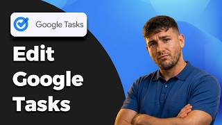 How To Edit Google Tasks (Editing Guide 2026)