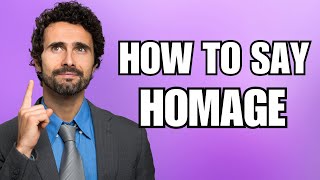 How To Pronounce Homage (Correctly)