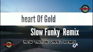 New Tiktok Viral Remix-Heart Of Gold ( Slow Funky ) Dj Boniver Gusi Remix 2k22