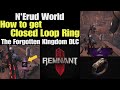 Remnant 2 how to get closed loop ring in nerud world  the forgotten kingdom dlc
