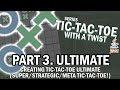Create Tic Tac Toe Ultimate in Java -  Creating Tic Tac Toe games with a twist!