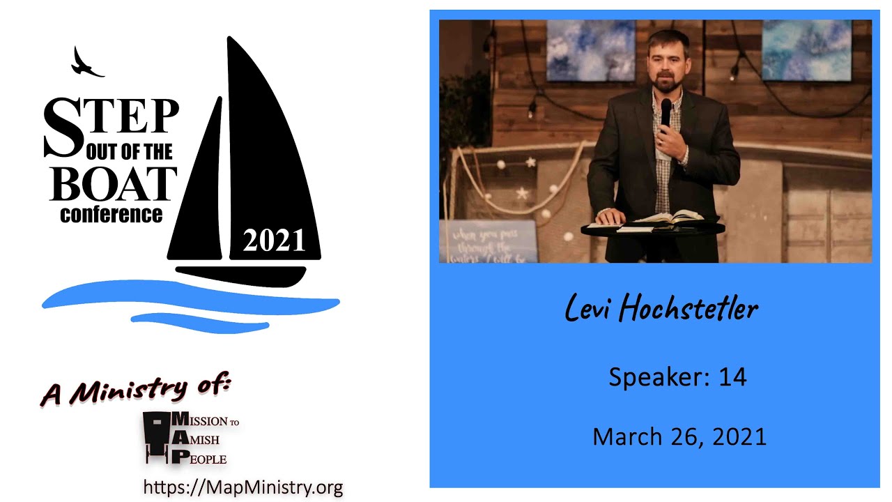 Levi Hochstetler - 2021 Step Out of the Boat Conference