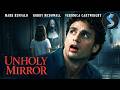 Demon Awakens | Horror Thriller | Full Movie | Unholy Mirror | Mark Ruffalo